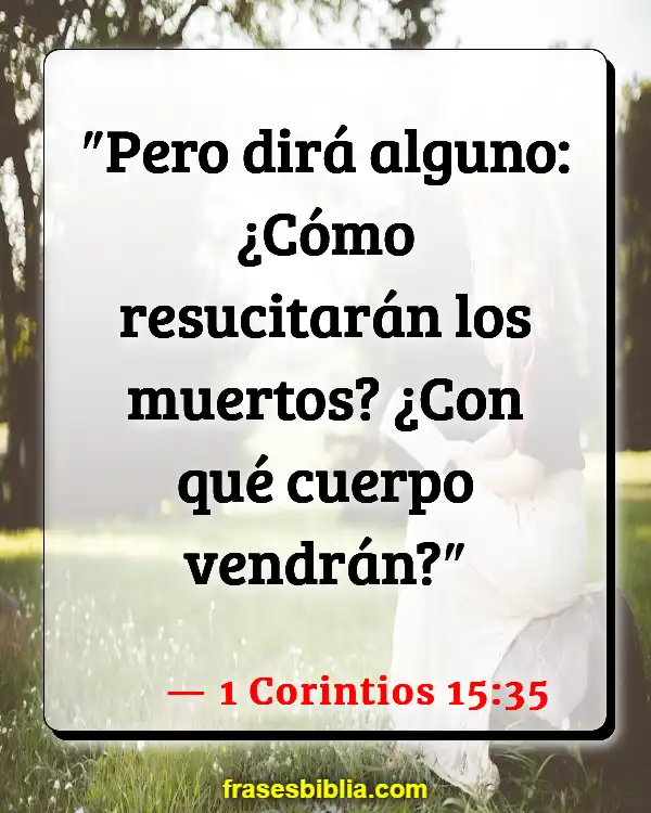 Versículos De La Biblia Cuerpo Alma y Espíritu (1 Corintios 15:35)