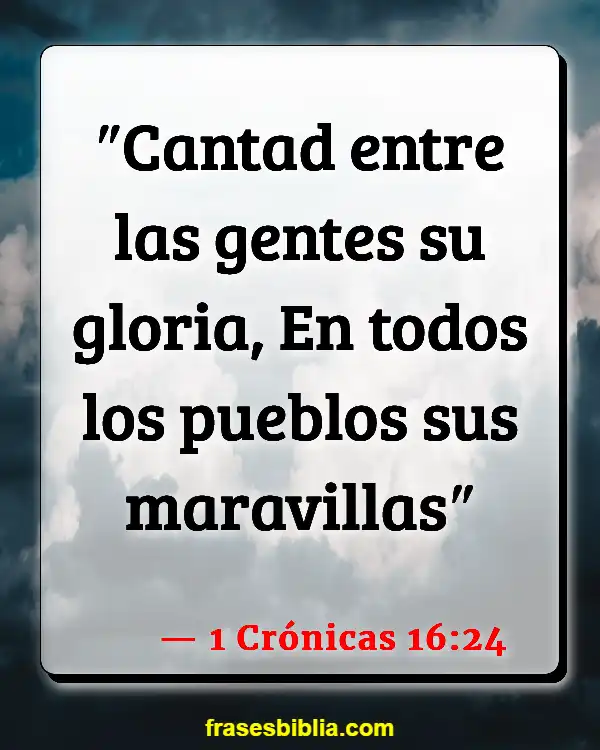 Versículos De La Biblia Nuestra misión (1 Crónicas 16:24)