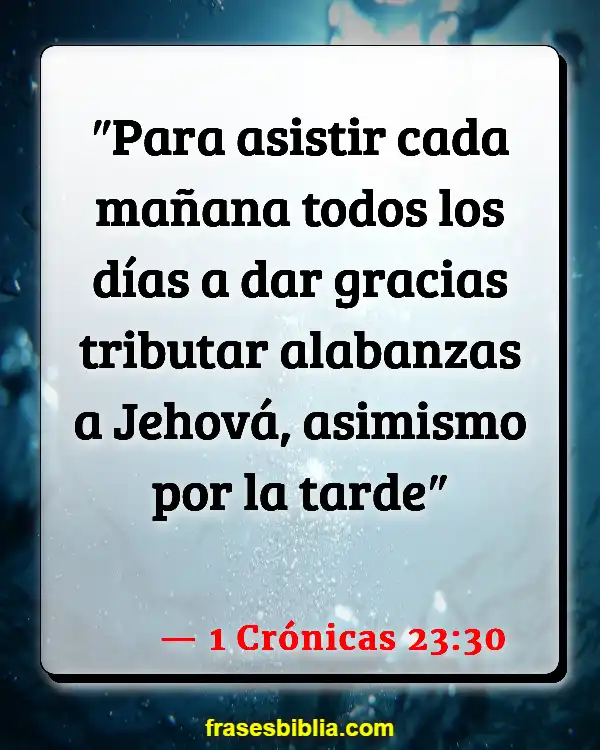 Versículos De La Biblia Gratitud (1 Crónicas 23:30)