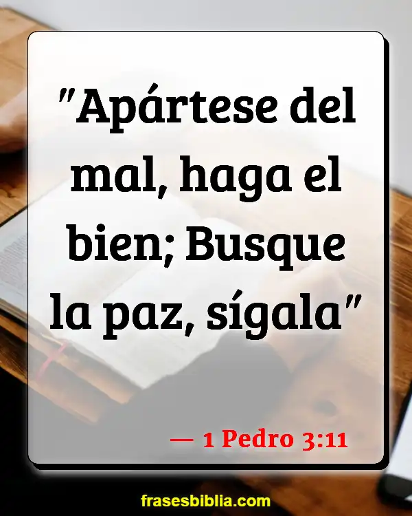 Versículos De La Biblia Acerca de tu hermano (1 Pedro 3:11)