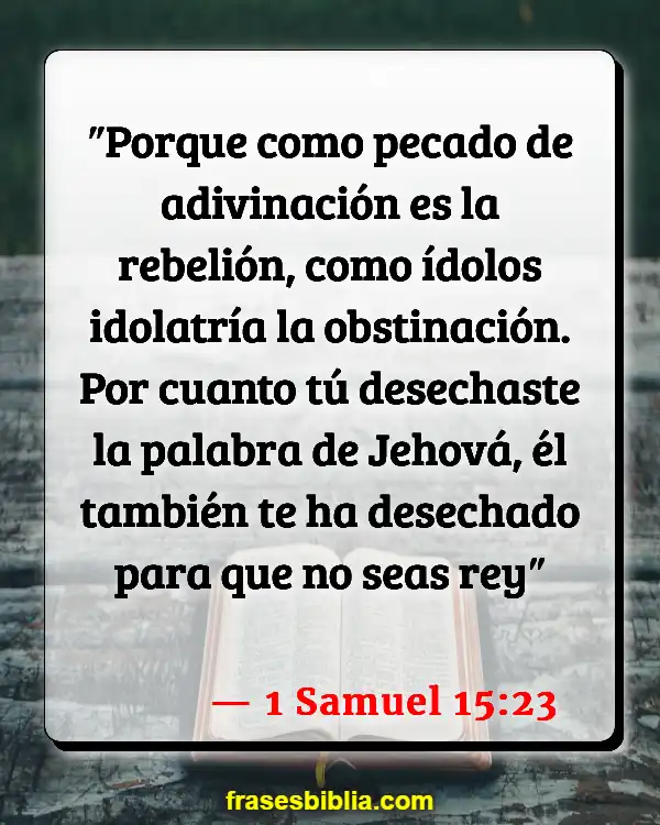 Versículos De La Biblia Adorar ídolos (1 Samuel 15:23)