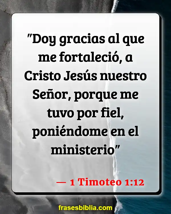 Versículos De La Biblia Agradeciendo A Dios Por Las Bendiciones (1 Timoteo 1:12)