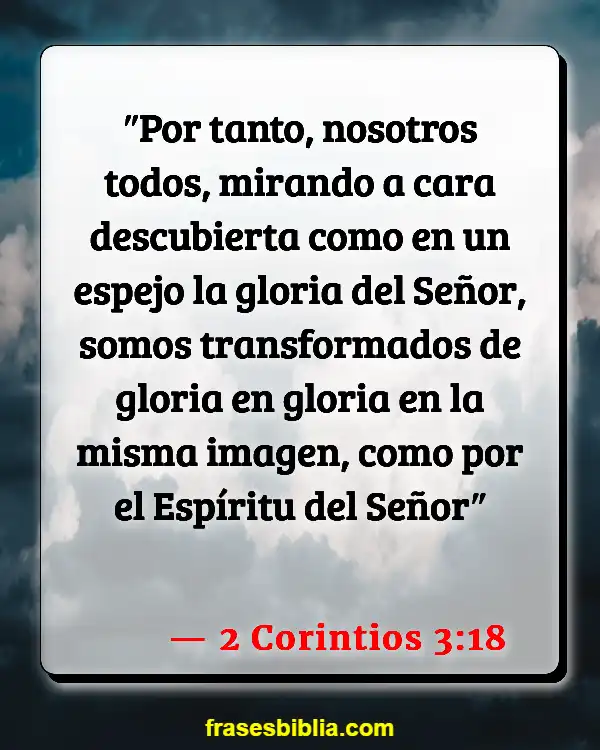 Versículos De La Biblia Valer (2 Corintios 3:18)