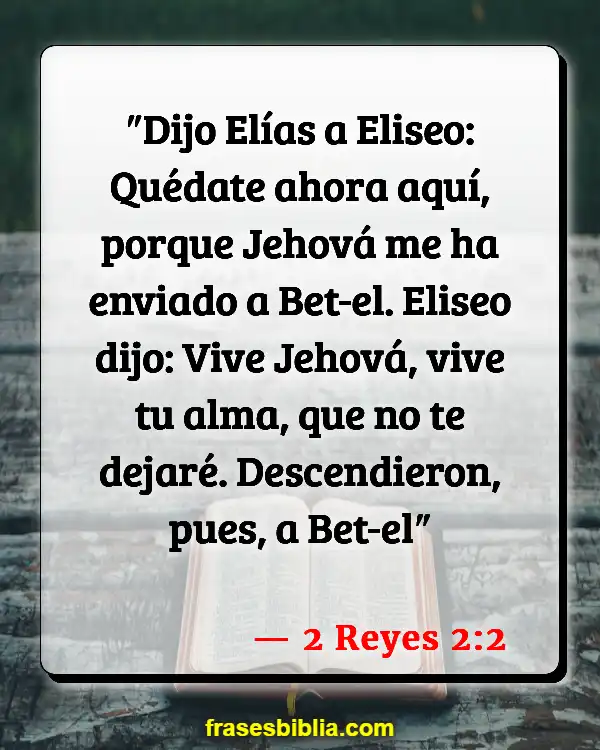 Versículos De La Biblia ¿Qué tipo de amigos tener? (2 Reyes 2:2)