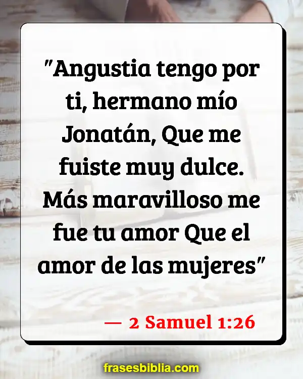 Versículos De La Biblia Acerca de tu hermano (2 Samuel 1:26)