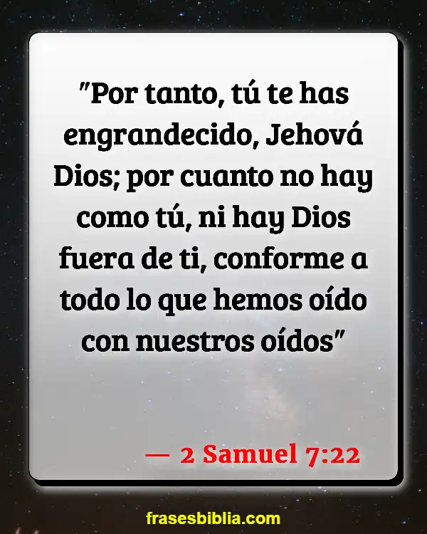 Versículos De La Biblia Adorando a Dios (2 Samuel 7:22)