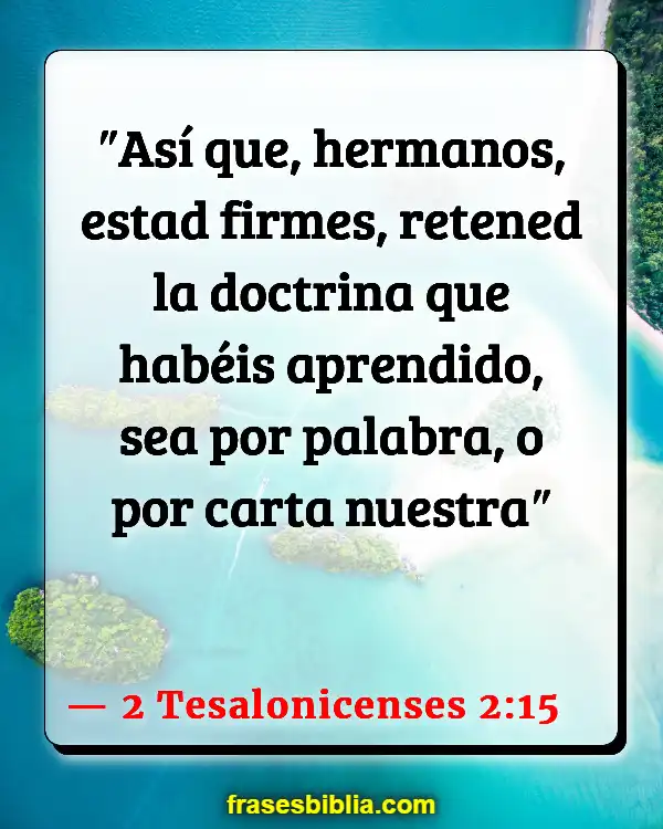 Versículos De La Biblia Unidad entre los creyentes (2 Tesalonicenses 2:15)