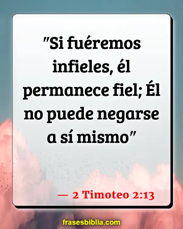 Versículos De La Biblia Creyentes nacidos de nuevo (2 Timoteo 2:13)