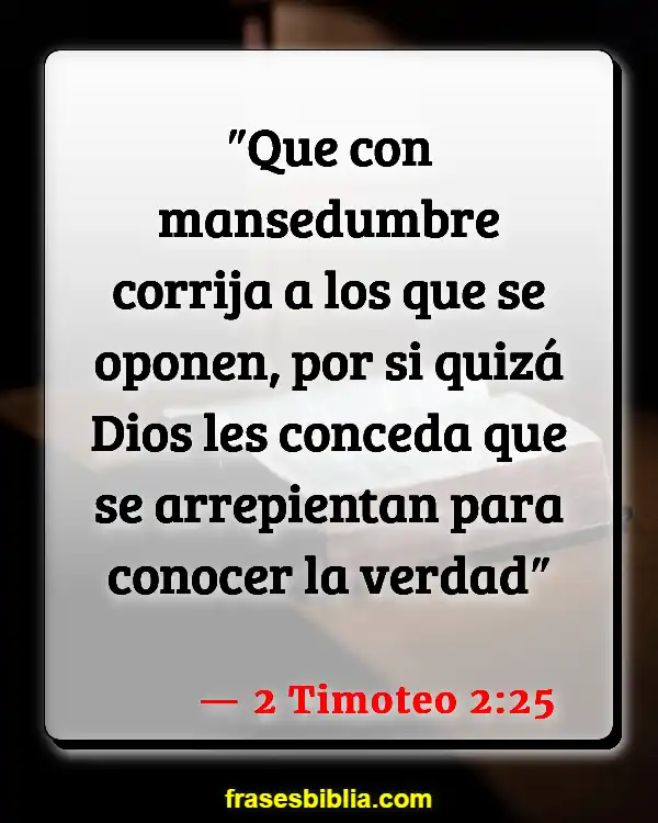 Versículos De La Biblia Incrédulos (2 Timoteo 2:25)