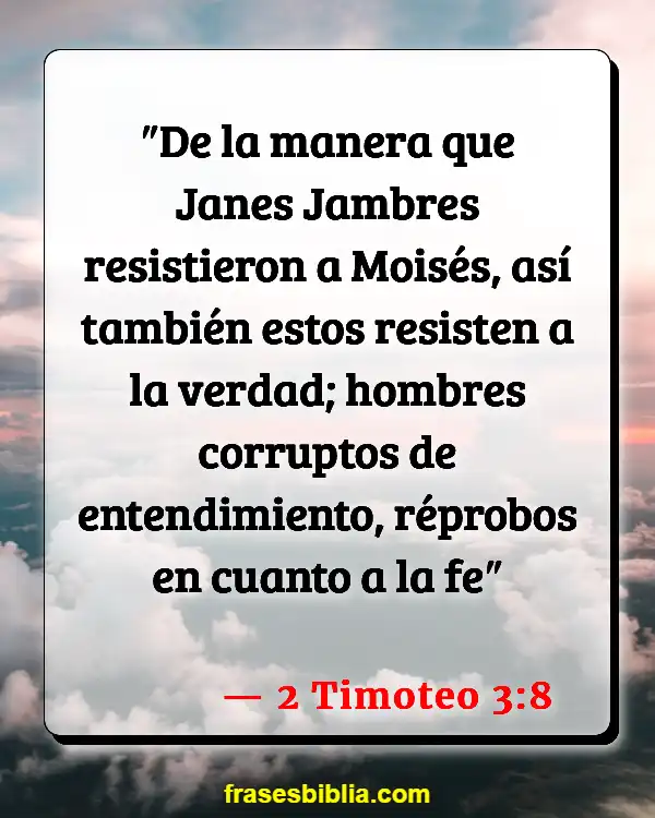 Versículos De La Biblia Sí, sé sí. (2 Timoteo 3:8)