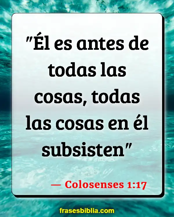 Versículos De La Biblia Amar a mi familia (Colosenses 1:17)