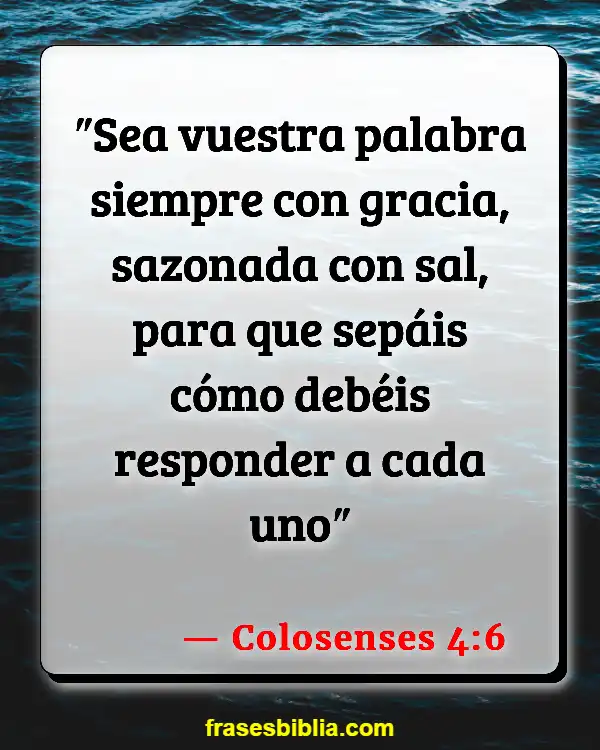 Versículos De La Biblia Palabras ociosas (Colosenses 4:6)