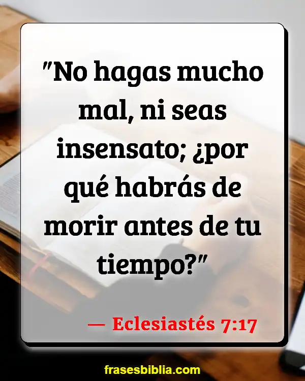 Versículos De La Biblia Quitar tu propia vida (Eclesiastés 7:17)