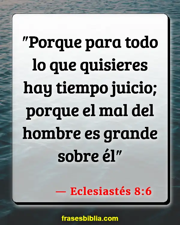 Versículos De La Biblia Todo sucede por una razón (Eclesiastés 8:6)