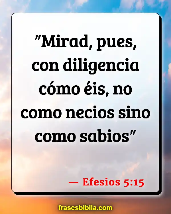 Versículos De La Biblia Manejando las emociones (Efesios 5:15)