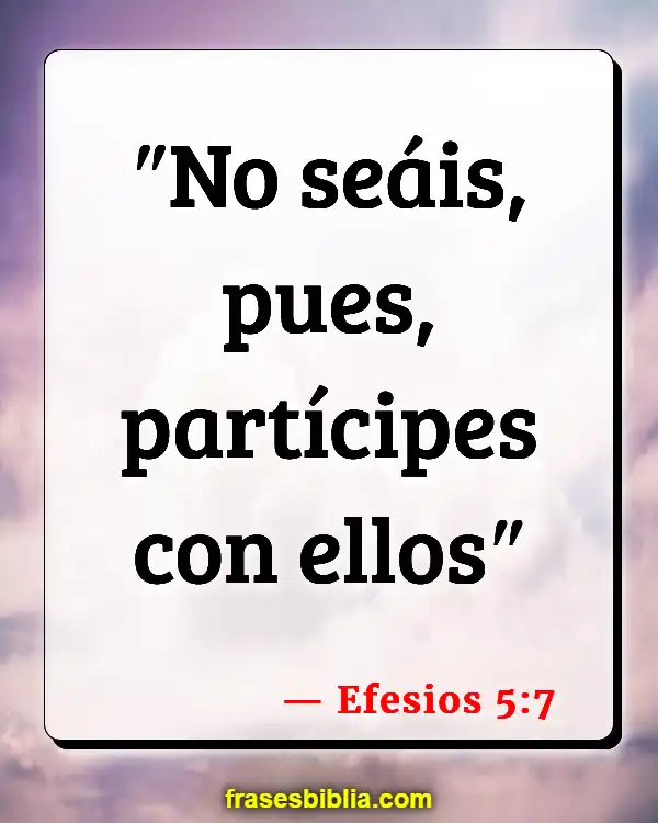 Versículos De La Biblia Esposas enojadas (Efesios 5:7)