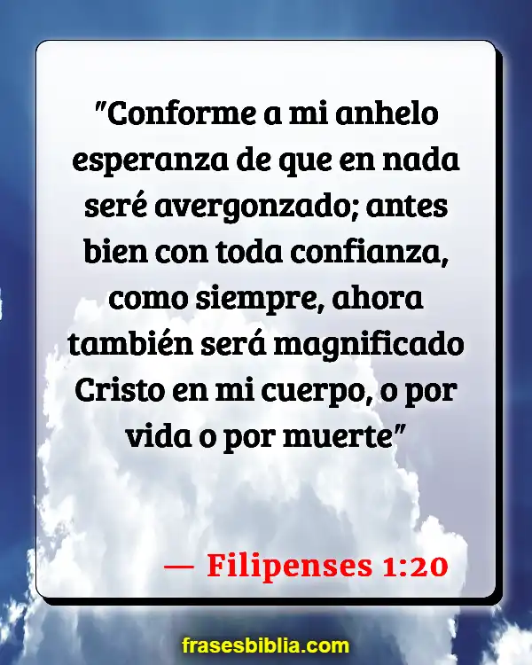 Versículos De La Biblia Amar tu cuerpo (Filipenses 1:20)