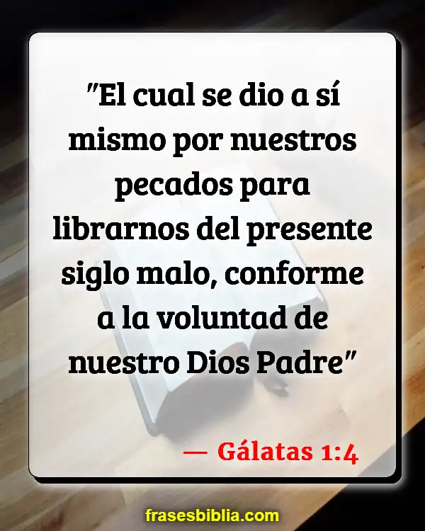 Versículos De La Biblia Preocuparse por el fin de los tiempos (Gálatas 1:4)