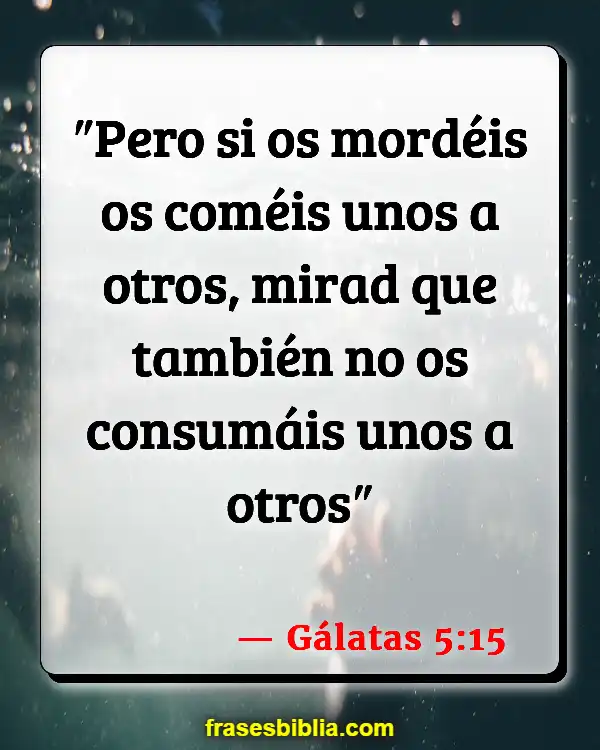 Versículos De La Biblia Bebidas alcohólicas (Gálatas 5:15)