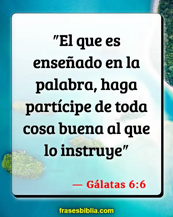 Versículos De La Biblia Ser agraviado (Gálatas 6:6)