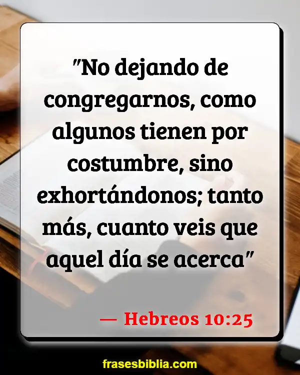 Versículos De La Biblia Alentador (Hebreos 10:25)