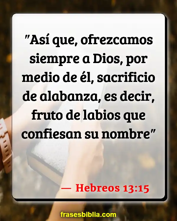 Versículos De La Biblia Agradeciendo A Dios Por Las Bendiciones (Hebreos 13:15)