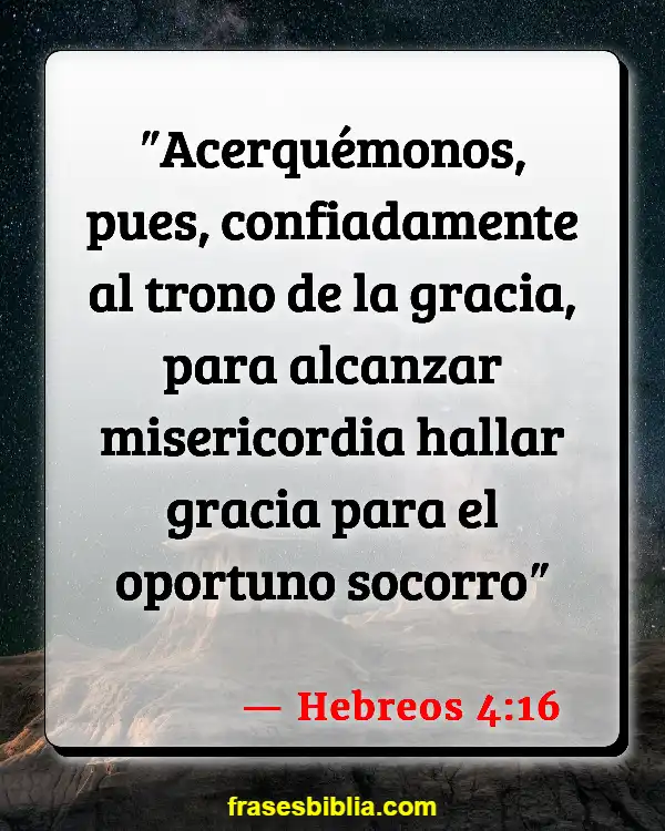 Versículos De La Biblia Fortalezas y debilidades (Hebreos 4:16)