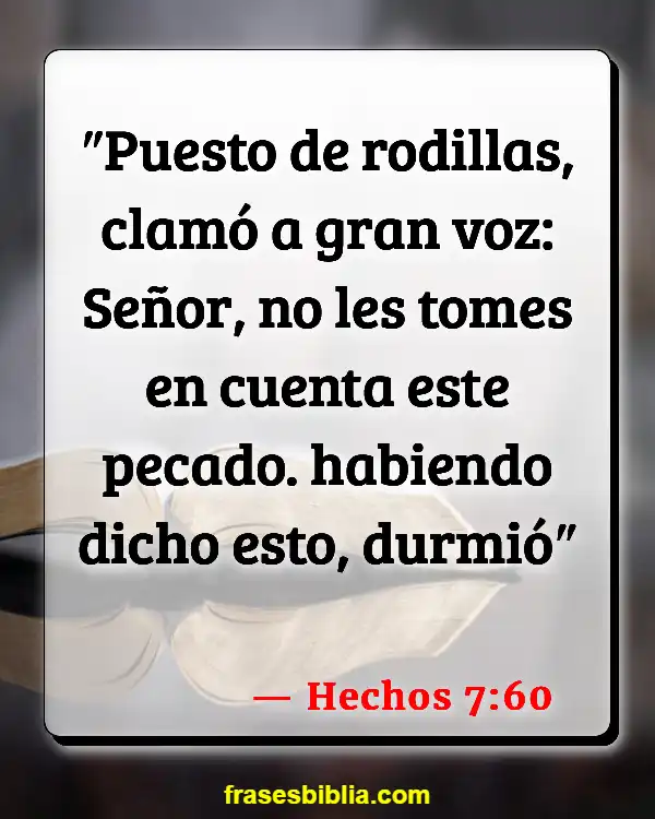 Versículos De La Biblia Amar a tus enemigos (Hechos 7:60)