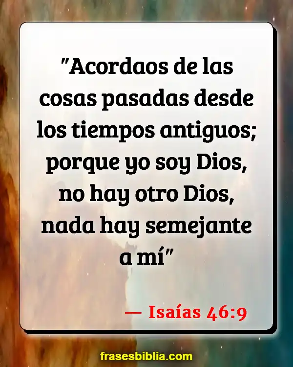 Versículos De La Biblia Tu pasado (Isaías 46:9)