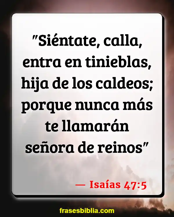 Versículos De La Biblia Oracion silenciosa (Isaías 47:5)