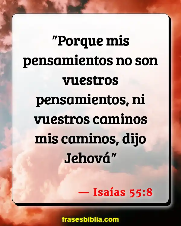 Versículos De La Biblia Manejando las emociones (Isaías 55:8)