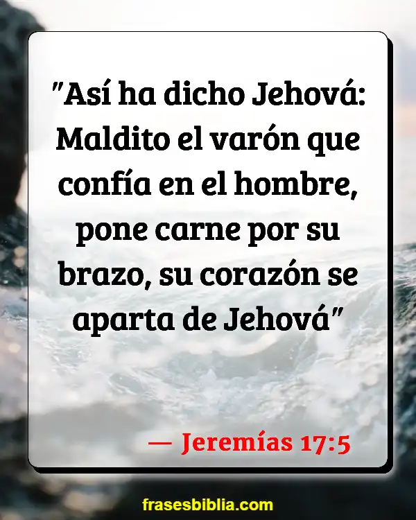 Versículos De La Biblia No confíes en nadie (Jeremías 17:5)