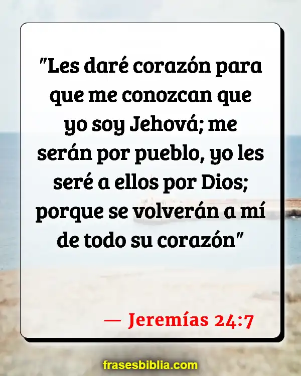 Versículos De La Biblia Suavizando el corazón (Jeremías 24:7)