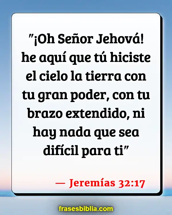 Versículos De La Biblia Fortalezas y debilidades (Jeremías 32:17)