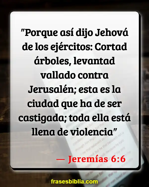 Versículos De La Biblia Talando árboles (Jeremías 6:6)