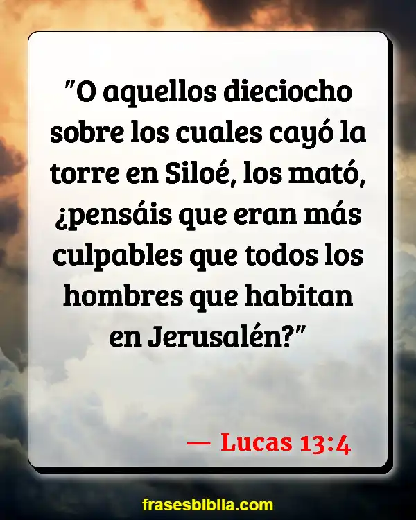 Versículos De La Biblia Cosas malas (Lucas 13:4)