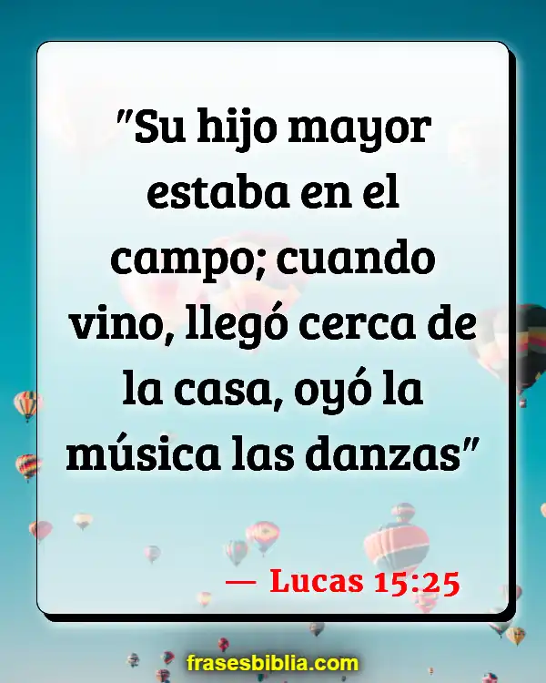 Versículos De La Biblia Música mundana (Lucas 15:25)