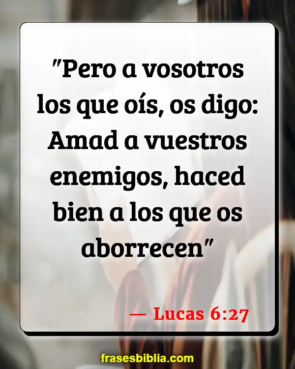 Versículos De La Biblia Falta de perdón (Lucas 6:27)