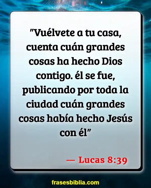 Versículos De La Biblia Dar testimonio (Lucas 8:39)