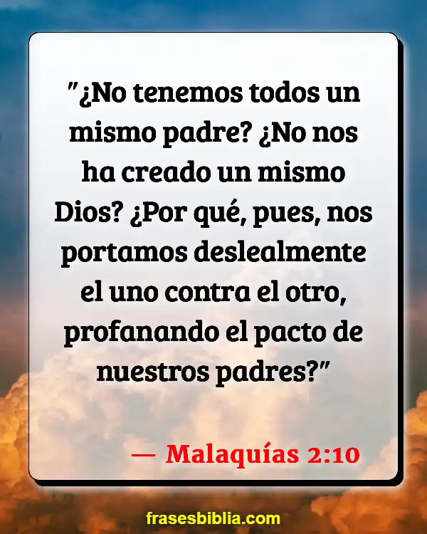 Versículos De La Biblia Igualdad sexual (Malaquías 2:10)