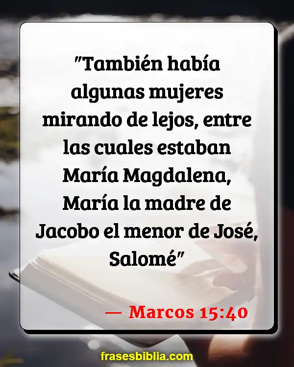 Versículos De La Biblia María Magdalena (Marcos 15:40)