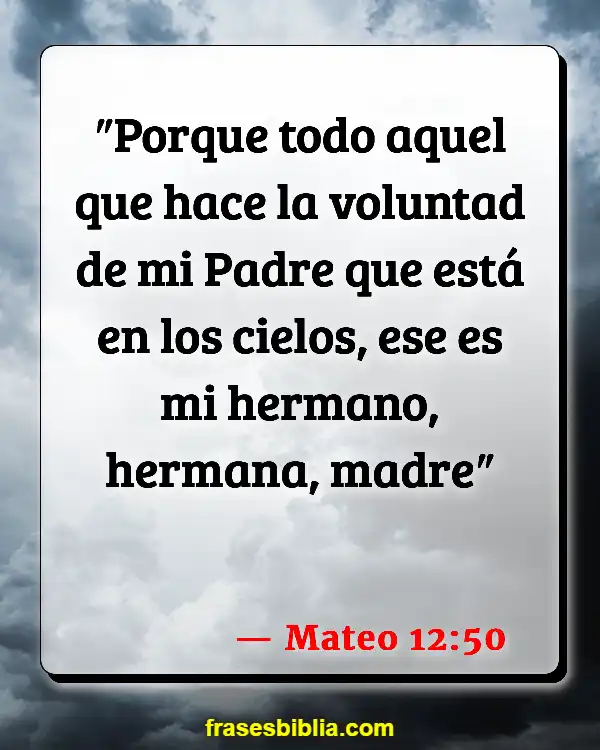 Versículos De La Biblia Acerca de tu hermano (Mateo 12:50)