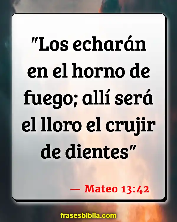 Versículos De La Biblia Puertas del infierno (Mateo 13:42)