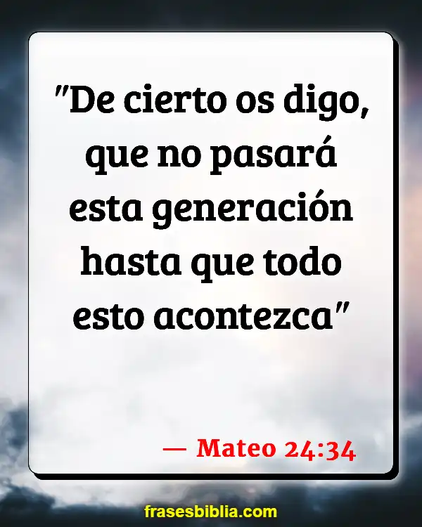 Versículos De La Biblia Preocuparse por el fin de los tiempos (Mateo 24:34)