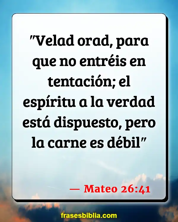 Versículos De La Biblia Volverse débil (Mateo 26:41)