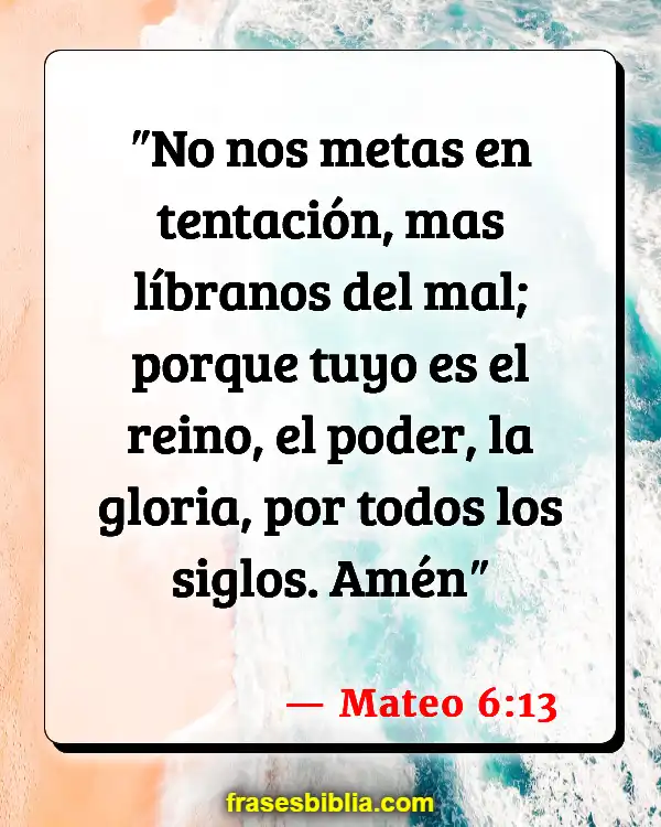 Versículos De La Biblia Sí, sé sí. (Mateo 6:13)