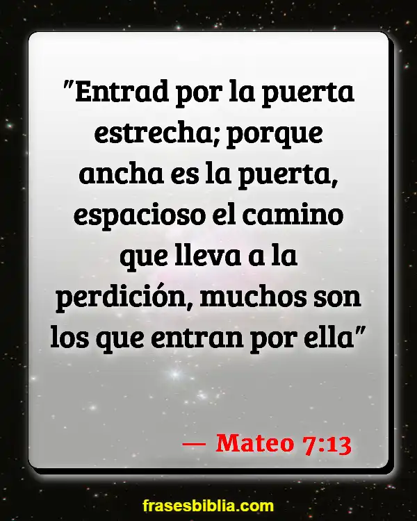 Versículos De La Biblia Amarte a ti mismo (Mateo 7:13)