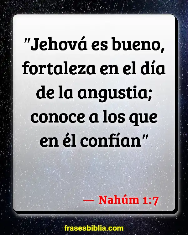 Versículos De La Biblia No confíes en nadie (Nahúm 1:7)