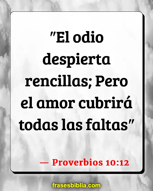 Versículos De La Biblia No hay amor (Proverbios 10:12)