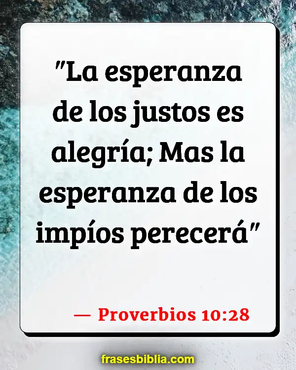Versículos De La Biblia Felicidad verdadera (Proverbios 10:28)